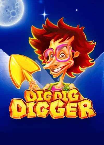 Dig Dig Gigger